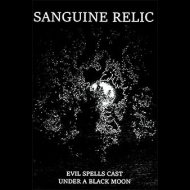 SANGUINE RELIC Evil Spells Cast Under A Black Moon TAPE 2020  [MC]